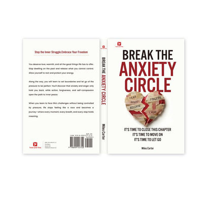 Break the Anxiety Circle & Let Go of the Past by Miles Carter