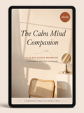 The Calm Mind Companion: 21 Days Journey Putting The Book Into Practice