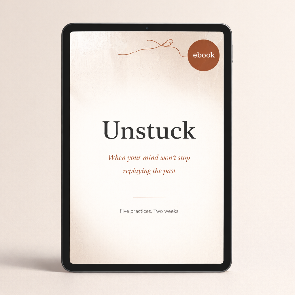 Unstuck: A 2-Week Guide for Overthinkers (5 simple practices to stop replaying the past)